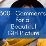 Best Comments for Girls Picture that Suits for Beautiful Girls in 2021