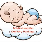 Ad-din Hospital Delivery Package 2021 – Cost for Normal, Painless & Cesarean Delivery